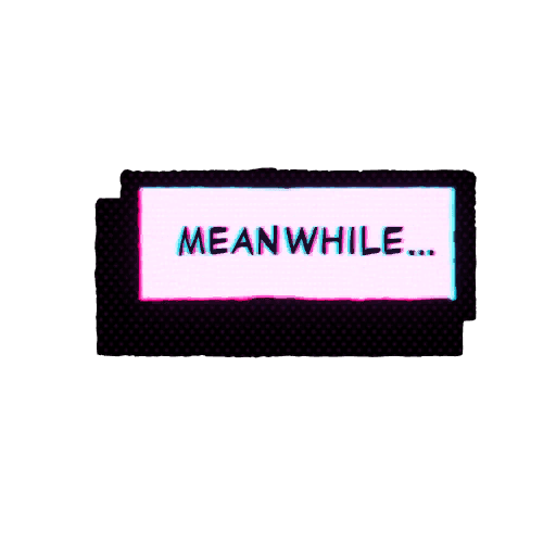 Meanwhile...