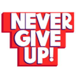 Never Give Up!